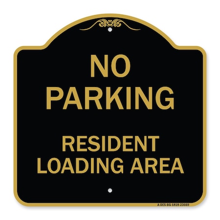 Signmission No Parking Sign No Parking-Resident Loading Area, Black & Gold Alum Sign, 18" x 18", BG-1818-23669 A-DES-BG-1818-23669